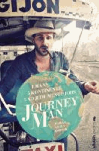 Journeyman - 1 Mann, 5 Kontinente und jede Menge Jobs.