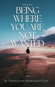  JourniQuest - Being Where You Are Not Wanted - The Journey, #2.