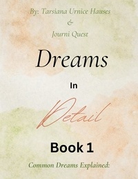  JourniQuest et  Tarsiana Hauses - Dreams in Detail Book 1 - Dreams in Detail, #1.