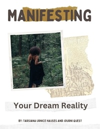  JourniQuest et  Tarsiana Hauses - Manifesting Your Dream Reality - Digital Original Series 1, #10.