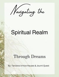  JourniQuest et  Tarsiana Hauses - Navigating the Spiritual Realm through Dreams - Digital Original Series 1, #3.