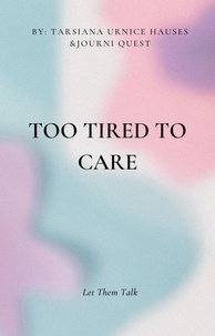  JourniQuest - Too Tired To Care - Self-Care, #1.