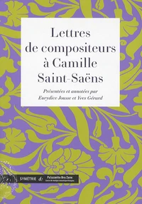 Lettres de compositeurs à Camille Saint-Saëns