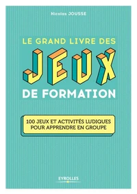 Le grand livre des jeux de formation