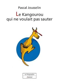 Le Kangourou qui ne voulait pas sauter