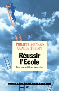 Reussir L'Ecole. Pour Une Politique Educative