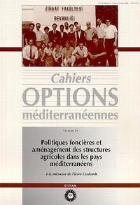Politiques foncières et aménagement des structures agricoles dans les pays méditerranéens (Cahiers Options méditerranéennes Vol. 36 1999)