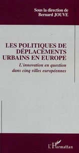 Les politiques de déplacements urbains en Europe. L'innovation en question dans cinq villes européennes