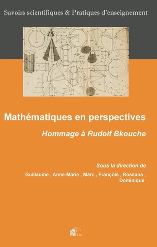  JOUVE GUILLAUME, MAR - Mathématiques en perspectives - Hommage à Rudolf Bkouche.