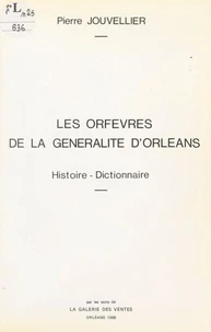 Les orfèvres de la Généralité d'Orléans