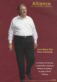 Jean-Marie Pelt - Alliance pour une Europe des Consciences N° 16, Janvier-Févri : Jean-Marie Pelt - Nature et spiritualité.