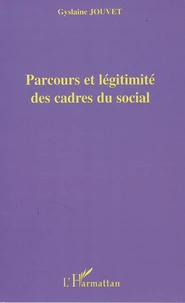 Parcours et légitimité des cadres du social