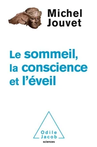 Le Sommeil, la Conscience et l'Eveil