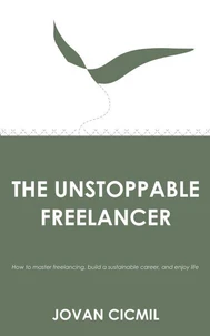 The Unstoppable Freelancer