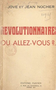 Révolutionnaires, où allez-vous ?