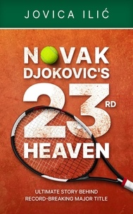  Jovica Ilić - Novak Djokovic's 23rd Heaven.