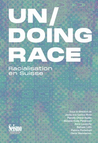 Jovita Dos Santos Pinto - Un/doing race - Racialisation en Suisse.