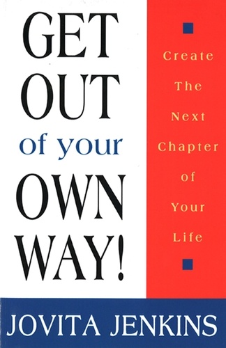  Jovita Jenkins - Get Out Of Your Own Way-Create The Next Chapter Of Your Life.