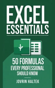 Excel Essentials: 50 Formulas Every Professional Should Know