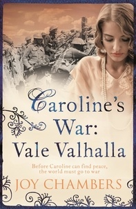 Joy Chambers - Caroline's War: Vale Valhalla - A compelling epic World War I saga.