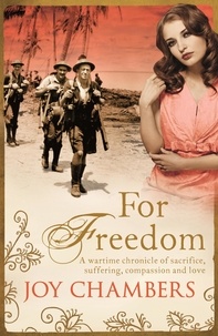 Joy Chambers - For Freedom - A wartime saga of bravery, compassion and love.