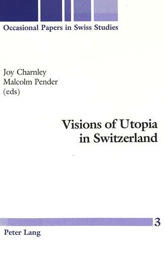 Joy Charnley et Malcolm Pender - Visions of Utopia in Switzerland.