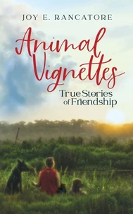 Animal Vignettes: True Stories of Friendship