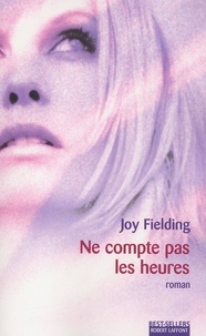 Joy Fielding - Ne Compte Pas Les Heures.