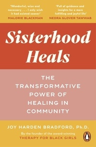 Téléchargez les livres japonais pdf Sisterhood Heals  - The Transformative Power of Healing in Community ePub iBook PDB 9781529119398 par Joy Harden Bradford