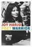 Joy Harjo - Poet warrior.