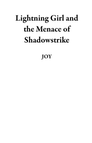  Joy - Lightning Girl and the Menace of Shadowstrike.