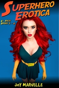  Joy Marvelle - Superhero Erotica 4-Pack : Books 1 - 4 (Breeding Erotica Anal Sex Erotica BBW BDSM Erotica) - Superhero Erotica 4-Pack, #1.