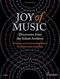 Beverley Ellis - Joy of Music  : Joy of Music – Découvertes des archives des éditions Schott - Pièces virtuoses et divertissantes pour violoncelle et piano. cello and piano..