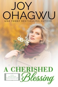  Joy Ohagwu - A Cherished Blessing - After, New Beginnings &amp; The Excellence Club Christian Inspirational Fiction, #19.