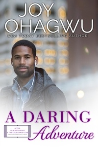  Joy Ohagwu - A Daring Adventure - After, New Beginnings &amp; The Excellence Club Christian Inspirational Fiction, #12.