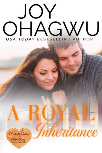  Joy Ohagwu - A Royal Inheritance - The Pleasant Hearts &amp; Elliot-Kings, #11.
