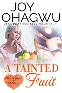  Joy Ohagwu - A Tainted Fruit - Pleasant Hearts &amp; Elliot-Kings Christian Suspense, #8.