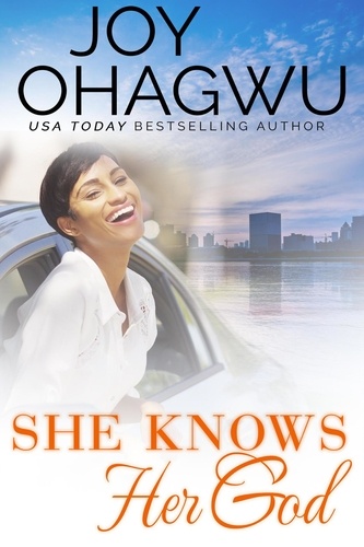  Joy Ohagwu - She Knows Her God - She Knows Her God, #1.