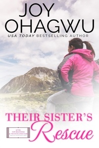  Joy Ohagwu - Their Sister's Rescue - After, New Beginnings &amp; The Excellence Club Christian Inspirational Fiction, #10.