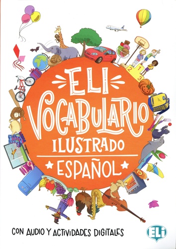 Eli vocabulario ilustrado espanol. Con audio y actividades digitales