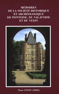 Mémoires de la Société Historique et Archéologique de Pontoise, du Val d'Oise et du Vexin