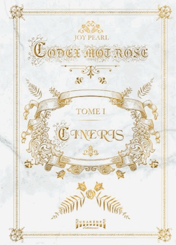 Codex : Mot Rose Tome 1 Cineris