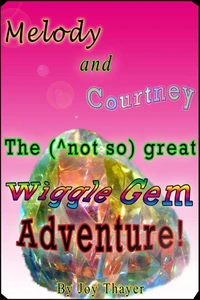 Melody and Courtney - The (^not so) great Wiggle Gem adventure!