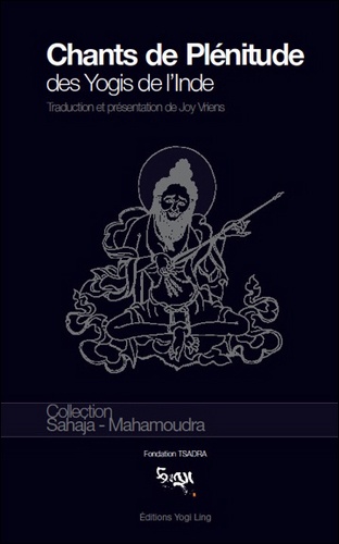 Joy Vriens - Chants de plénitude des yogis de l'Inde - Huit anthologies de distiques Doha Dzeu Gyé.