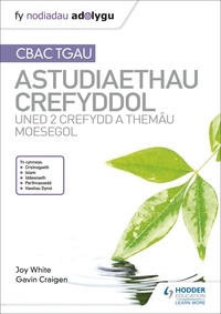 Joy White et Gavin Craigen - Fy Nodiadau Adolygu: CBAC TGAU Astudiaethau Crefyddol Uned 2 Crefydd a Themâu Moesegol.