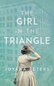  Joyana Peters - The Girl in the Triangle - An Industrial Historical Fiction Series, #1.