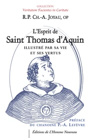 L’Esprit de saint Thomas d’Aquin illustré par sa vie et ses vertus