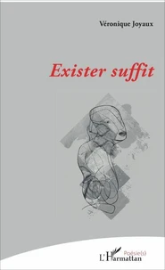 Exister suffit