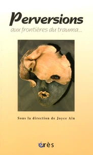 Perversions, aux frontières du trauma...