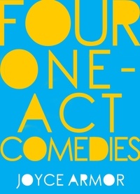  Joyce Armor - Four One-Act Comedies.